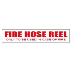 Fire Hose Reel - Only to be Used in Case of Fire 500mm x 100mm