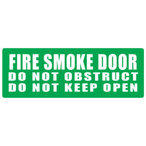 Fire Smoke Door Do Not Obstruct Do Not Keep Open - (GREEN) 320mm x 120mm